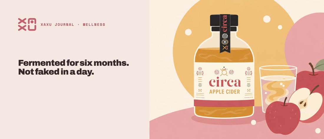 Fermented for six months. Not faked in a day. — Circa apple cider vinegar
